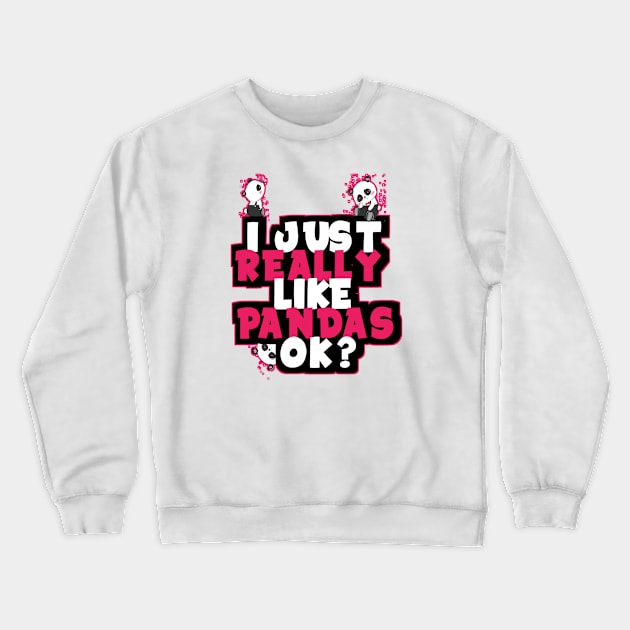 i just really like pandas ok? Crewneck Sweatshirt by DZCHIBA